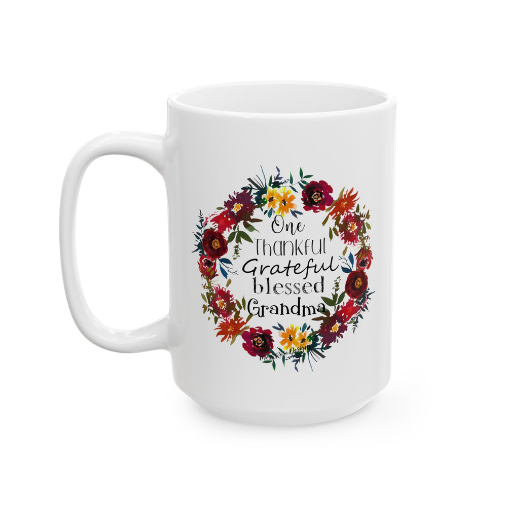 One Thankful, Grateful, Blessed Grandma Ceramic CoffeeMug, (11oz, 15oz)