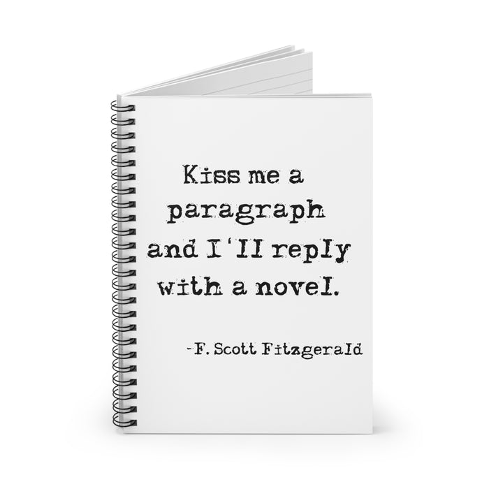 Kiss Me A Paragraph and I'll Respond With A Novel Spiral Ruled Line Notebook