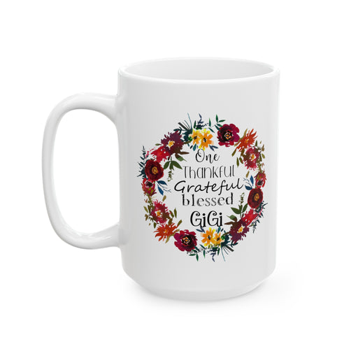 One Thankful, Grateful, Blessed Gigi Ceramic Coffee Mug, (11oz, 15oz)