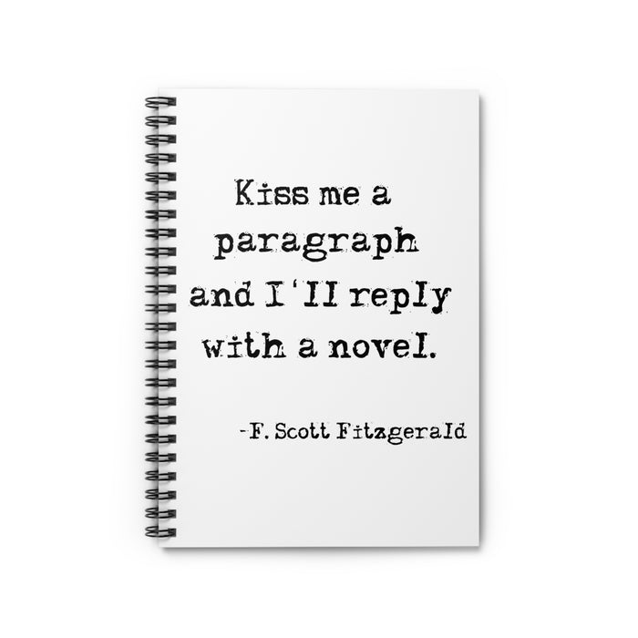 Kiss Me A Paragraph and I'll Respond With A Novel Spiral Ruled Line Notebook