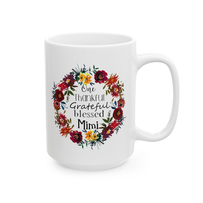 One Thankful, Grateful, Blessed Mimi Ceramic Coffee Mug (11oz, 15oz)