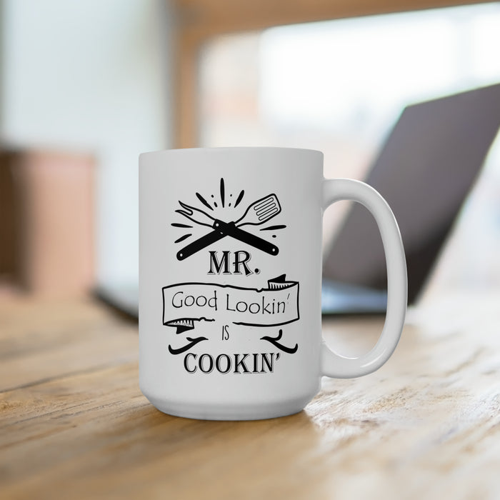 Mr Good Lookin' is Cookin' Ceramic Mug - 15oz - Fun Kitchenware - Novelty Gift for Chefs