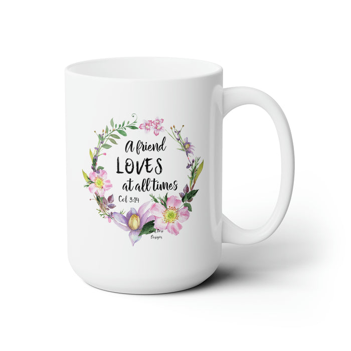 A Friend Loves at All Times Floral Wreath Ceramic Mug 15oz