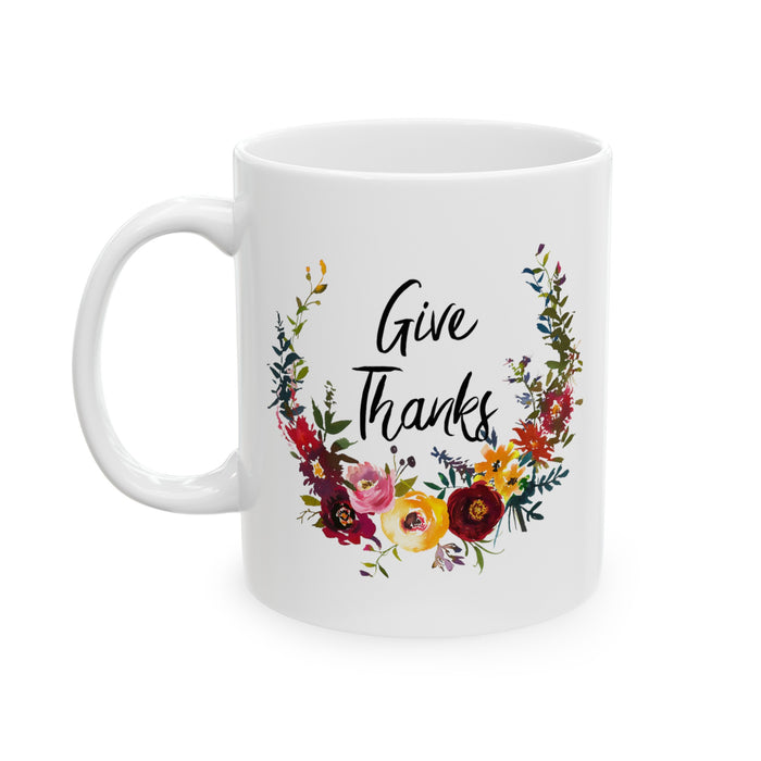 Give Thanks Ceramic Coffee Mug - Choice of 11 or 15 Ounce