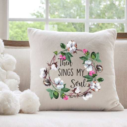Then Sings My Soul in Cotton Wreath Throw Pillow 20 x 20 inches Cotton Duck Cover