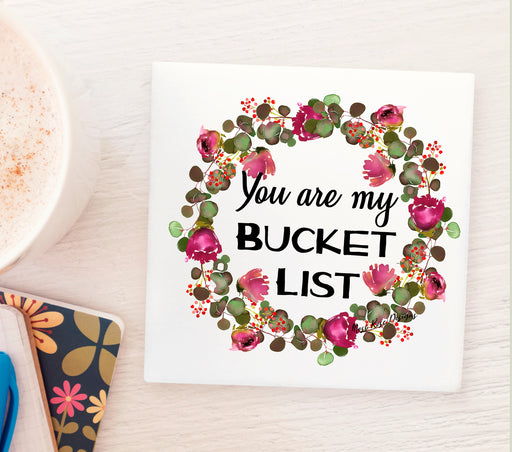 You Are My Bucket List Marble Coaster