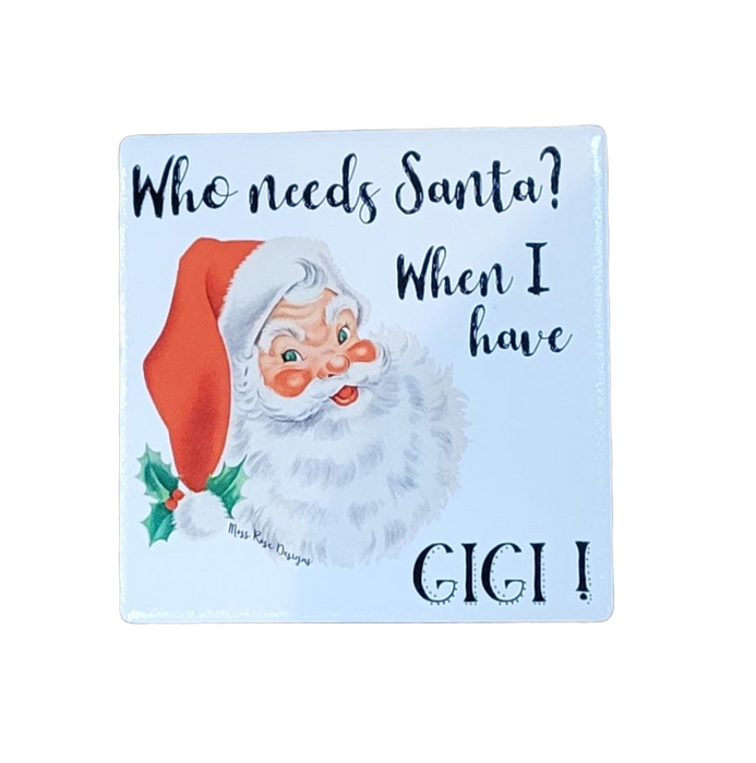 Who Needs Santa When I Have Gigi Magnet